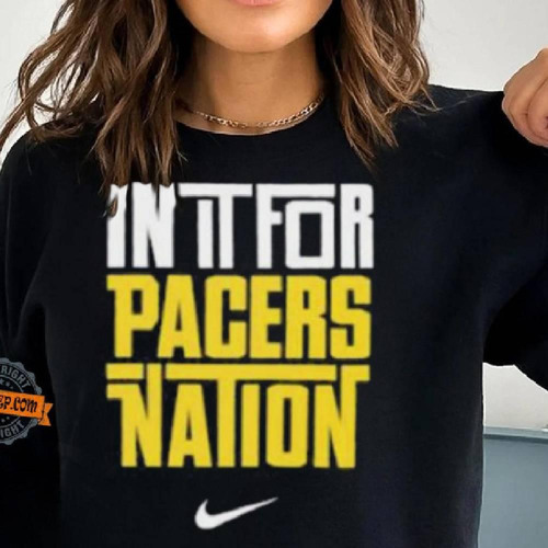 Indiana Pacers Nike In It For Pacers Nation Nation Basketball Nba Unisex T Shirt