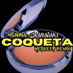 Ms Nina feat kabasaki- Coqueta (NXODXXP Edit)