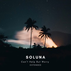 Soluna - Can't Help But Worry Extended
