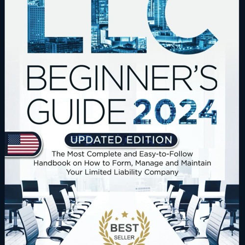 LLC Beginner's Guide, Updated Edition: The Most Complete and Easy-to-Follow Handbook on How to F