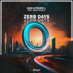 SASH & Franny J. feat. Dare County - Zero Days (Extended Mix)