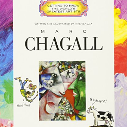 [READ] KINDLE 💏 Marc Chagall (Getting to Know the World's Greatest Artists) by  Mike