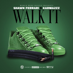 Shawn Ferrari - Walk It Feat Karma2zz