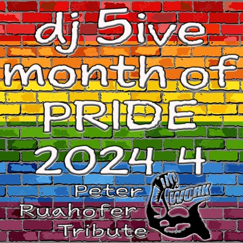 dj 5ive Month of PRIDE 4 Peter Rauhofer Tribute
