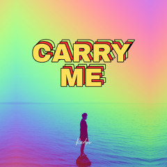 Carry Me