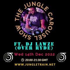 The Jungle Carousel Show #71 w/DJ Lawze - Vinyl selection (Jungletrain.net) 14th Dec 2022