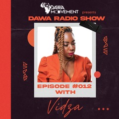 Dawa Radio Show Episode #012 - VIDZA