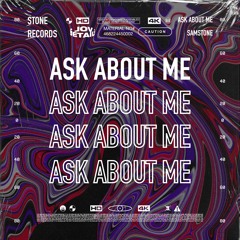 Samstone - Ask About Me