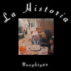 LA HISTORIA🔥🙏🖤 - NAUGHTY69 - PROD. DONTTT<3