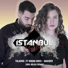 Taladro feat. Irmak Arıcı - Mahşer (Adil Kulalı Remix)