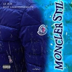 lil bob - Moncler Stilen (feat&prod laustinthesauce