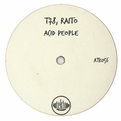 ATK056 - T78, Raito "Acid People" (Preview)(Autektone Records)(Out Now)