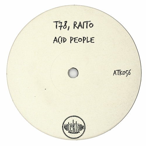 ATK056 - T78, Raito "Acid People" (Preview)(Autektone Records)(Out Now)