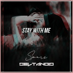 Stay With Me (With Deltanoid)