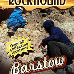 GET EPUB 💔 Rockhound Barstow: Mineral Collecting in the Mojave Desert by  Justin Zzy