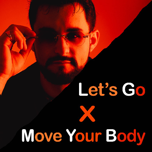 Let's Go X Move your Body - DAYLIGHT EDIT (Extended below ⬇️)