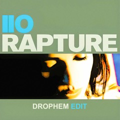 IIO - Rapture (Drophem Edit) [FREE DOWNLOAD]