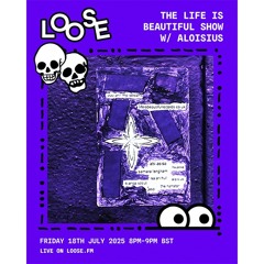 THE LIFE IS BEAUTIFUL SHOW W/ ALOISIUS - 18 JUL 25
