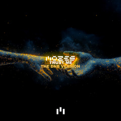 Mozes - Trust Me (The DnB Version)