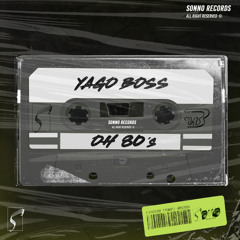 Yago Boss - Oh 80's (Original Mix)