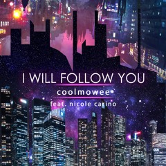 I Will Follow You (feat. Nicole Carino)