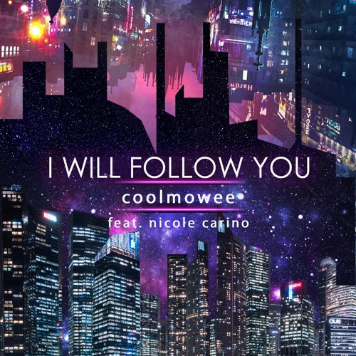 I Will Follow You (feat. Nicole Carino)