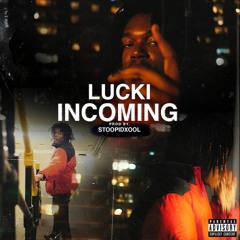 Lucki - Incoming (prod. StoopidXool)