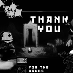 Thank You (for the drugs) [Prod: LAVA BEATS ! ! !]