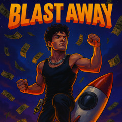 blast away (prod. rayoffkey)