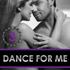 Ebook: Dance For Me 3 by Holly Stone