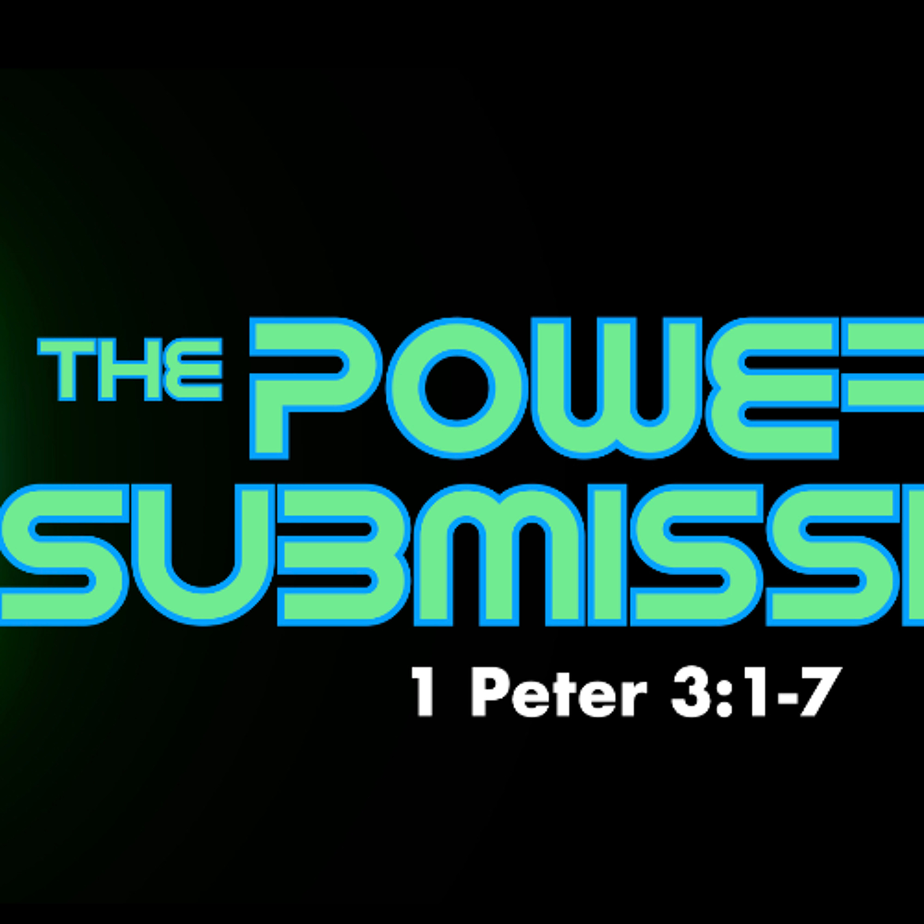 The Power of Submission - 1 Peter 3;1-7 - Jared Novak episode artwork