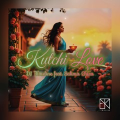 Dj Timeline feat. Salima Chica - Kutchi Love