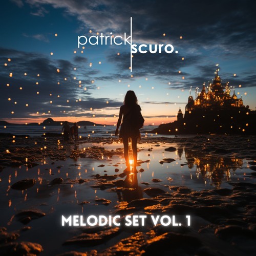 Stream Patrick Scuro - Melodic Set Vol. 1 by Patrick Scuro | Listen ...