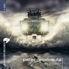 Peter Groskreutz - Schublehre (Original Mix)