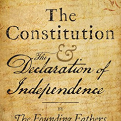 Get PDF 🗂️ The Constitution and the Declaration of Independence: The Constitution of