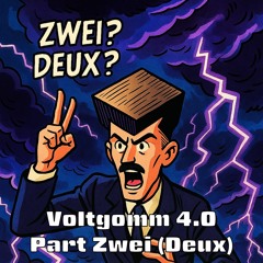 VOLTGOMM 4 - PART ZWEI (DEUX)