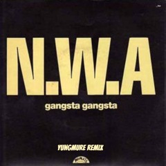 N.W.A Gangsta Gangsta (remix)