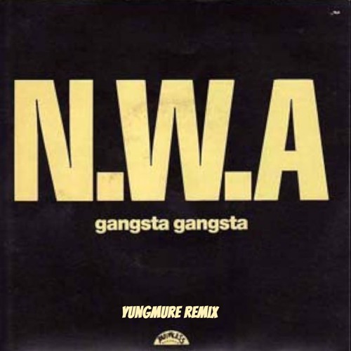 Stream N.W.A Gangsta Gangsta (remix) by yungmure | Listen online