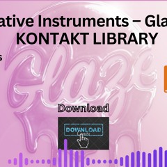 Native Instruments – Glaze (KONTAKT LIBRARY) Windows Download Mac
