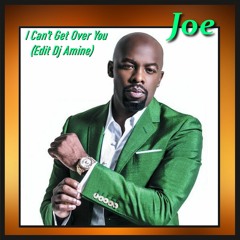 Joe -Can't Get Over You (Maze ft Frankie Beverly) (Edit Dj Amine)