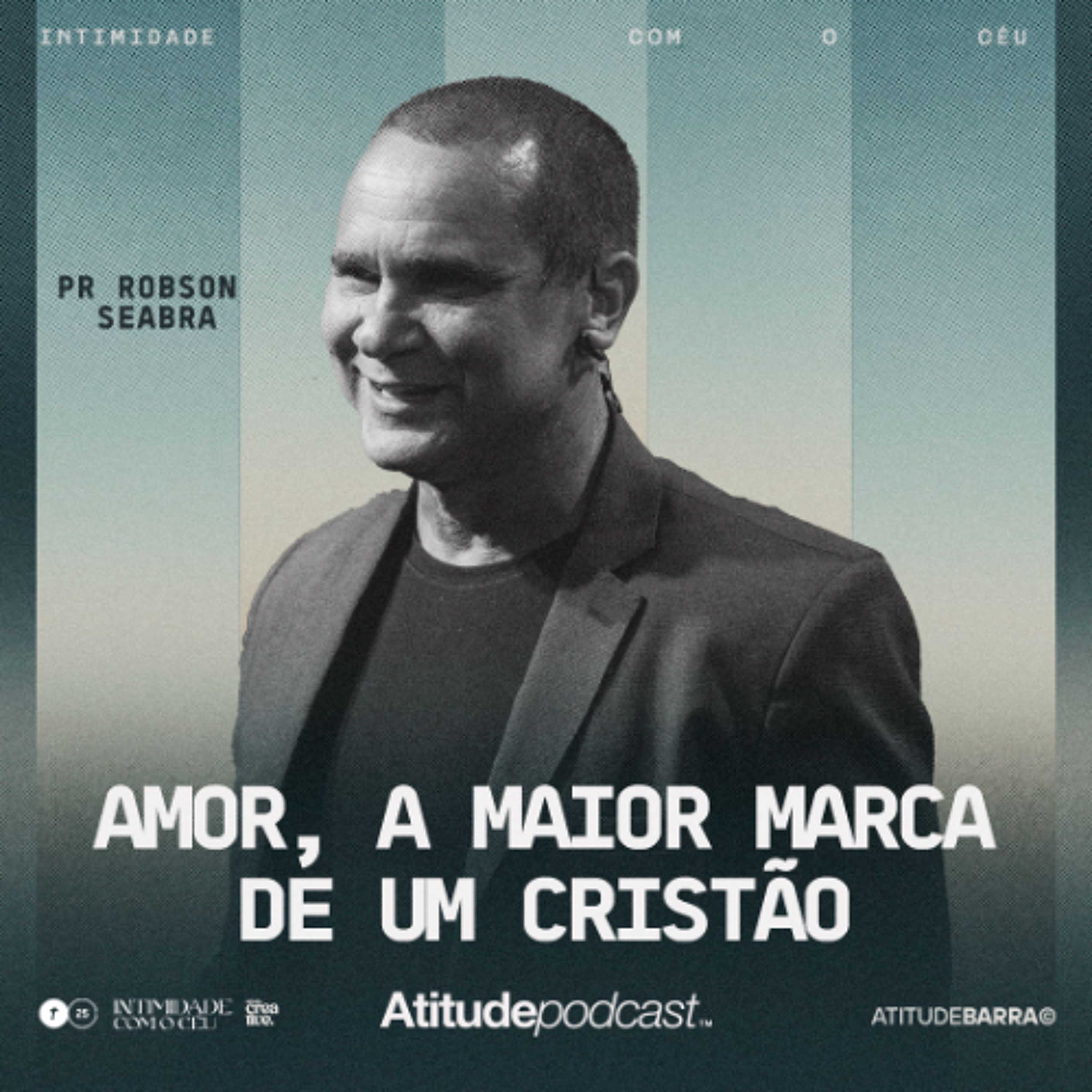 Amor, a maior marca de um cristão |  Pr. Robson Seabra episode artwork