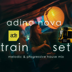 Adina Nova - ADE Train Set 2025 | Melodic & Progressive House