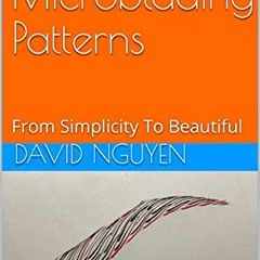 [FREE] EPUB 🖋️ Applied Microblading Patterns: From Simplicity To Beautiful by  David
