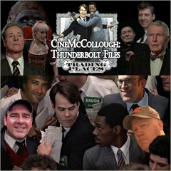 CineMcCollough Thunderbolt Files #6 - Trading Places (2021-01-24)