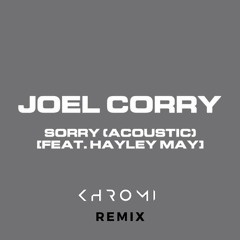 Joel Corry - Sorry (Khromi Remix)