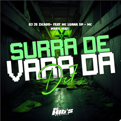 Surra de Vara da Dz7 (feat. Mc Luana Sp & Mc Mary Maii)