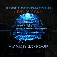 HoMeDaY sEt - No-010 # THE end OF the "HoMeDaY sEt" SERIES #LEARNSESSION#  - CHAOS Techno.Berlin