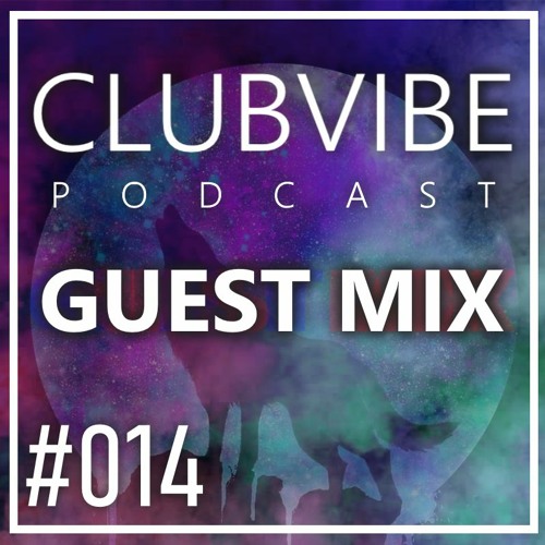 ClubVibe Podcast: 014 - (Guest Mix by Wookee) [HOUSE MIX]
