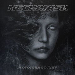Francesco Lee - Mechanism