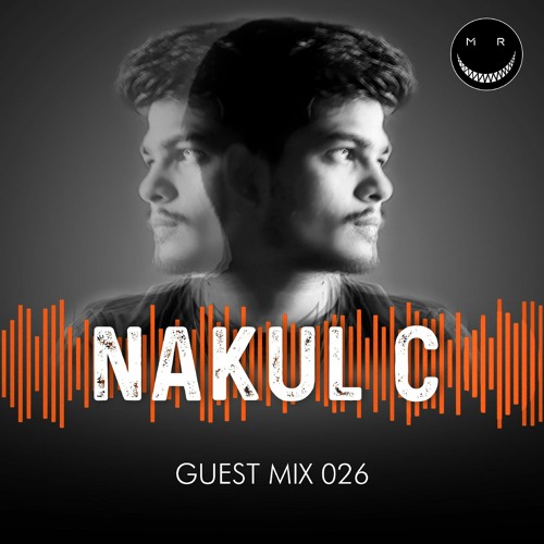 MRC GUEST MIX 026 BY NAKUL C